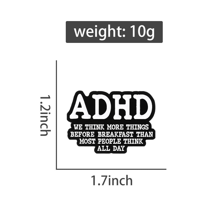 ADHD - We think more things before breakfast than most people think all day - Pin