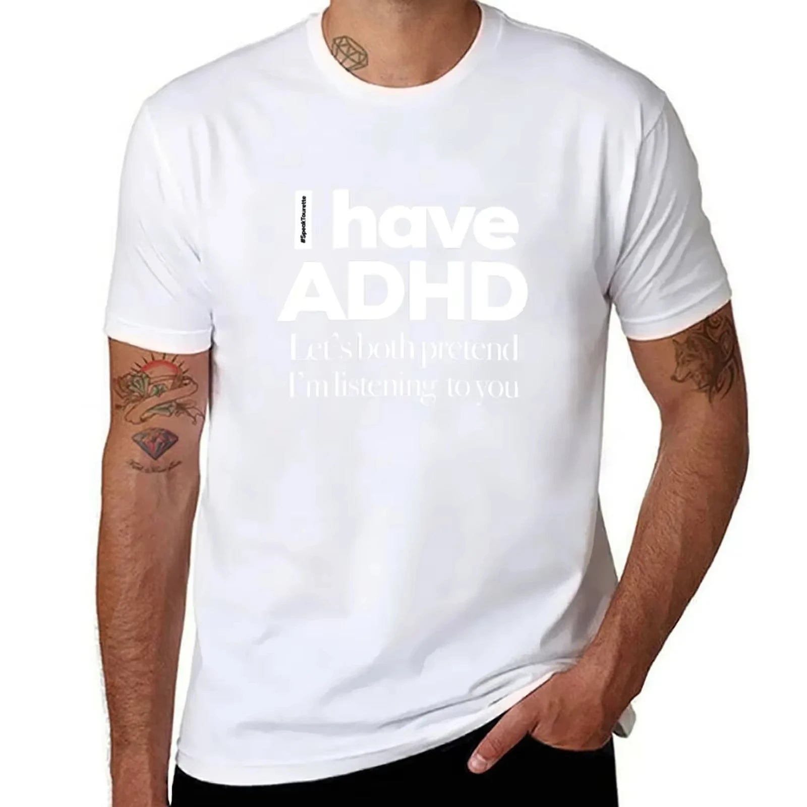 I Have ADHD, Let’s Both Pretend I’m Listening To You - Tee