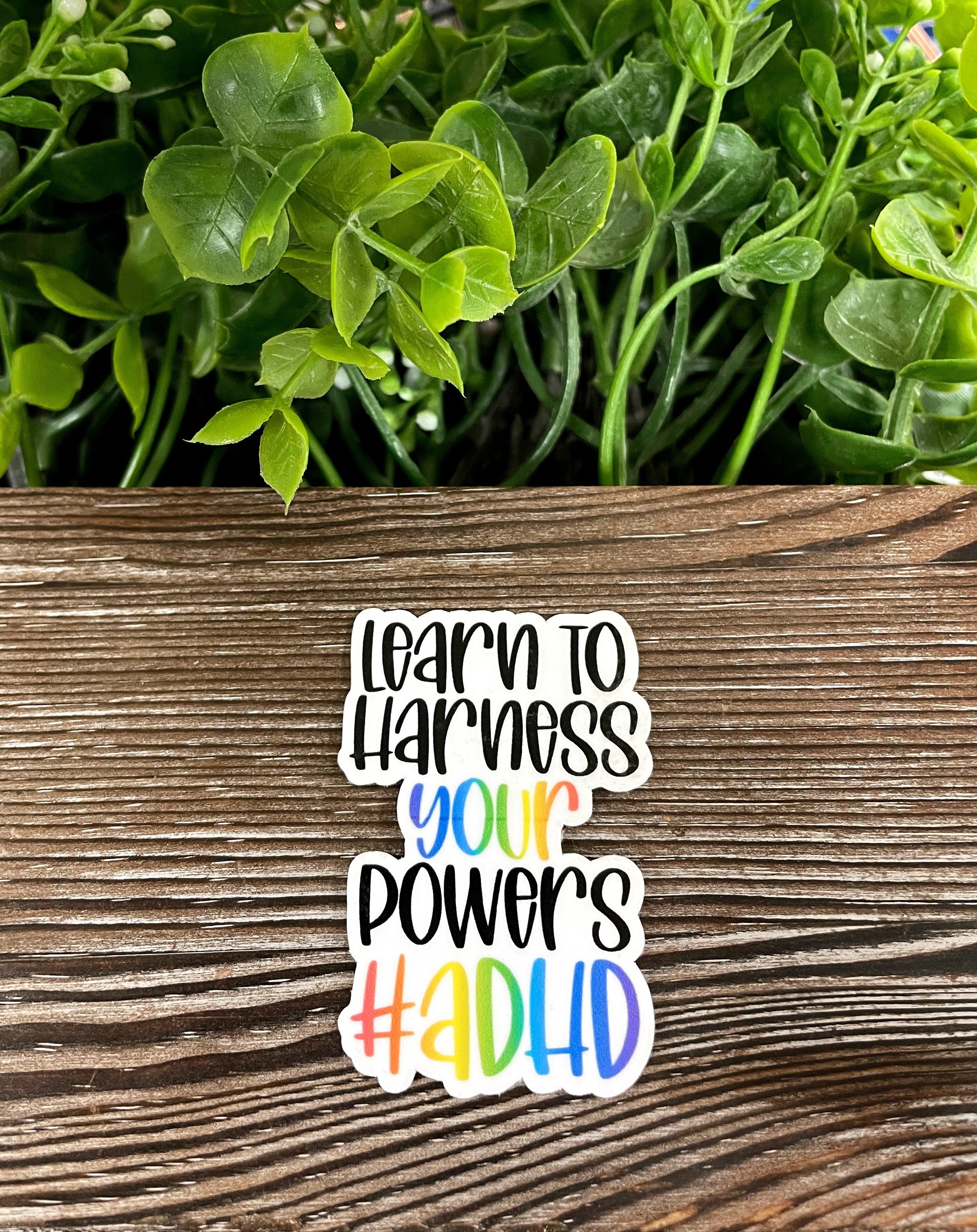 Learn how to harness your powers #adhd Sticker