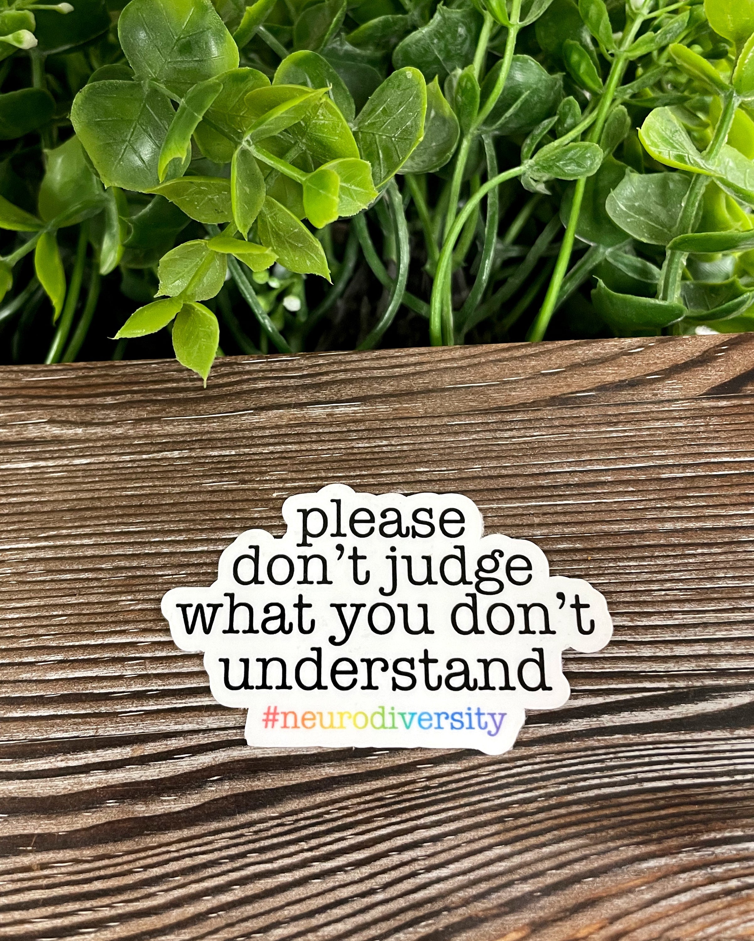 Please don't judge what you don't understand Sticker